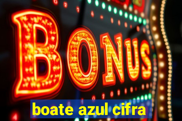 boate azul cifra